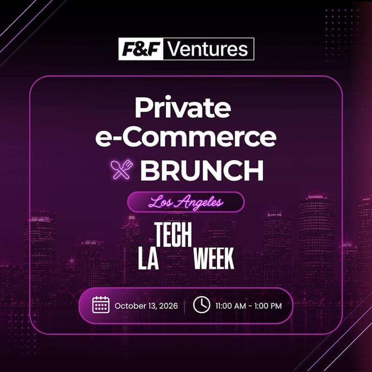 F&F Ventures Brunch — Los Angeles, Oct 13, 2026