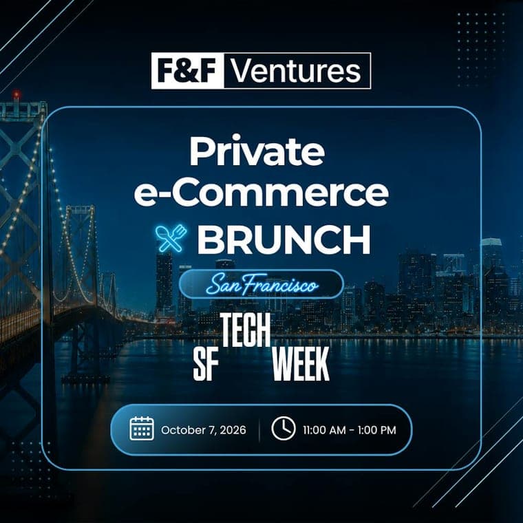 F&F Ventures Brunch — San Francisco, Oct 7, 2026