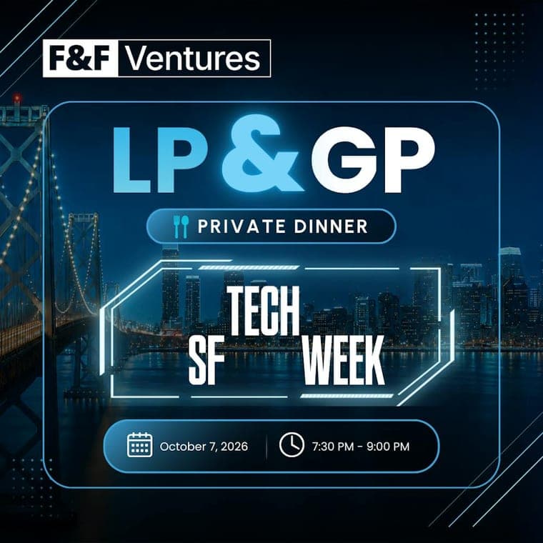 F&F Ventures VIP Dinner — San Francisco, Oct 7, 2026